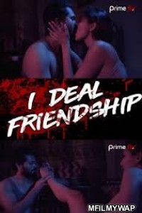 I Deal Friendship (2020) UNRATED Hindi Season 1 Complete Show