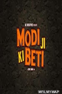 Modi Ji Ki Beti (2022) Bollywood Hindi Movie