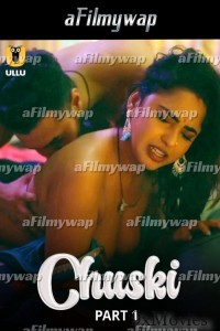 Chuski (2024) Part 1 ULLU Hindi Hot Web Series