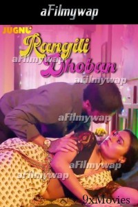 Rangili Dhoban (2024) S01 Part 1 Jugnutv Hindi Hot Web Series