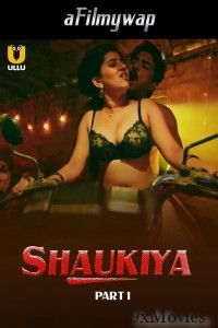 Shaukiya (2024) Part 1 Ullu Hindi Hot Web Series