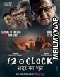 12 O Clock (2021) Bollywood Hindi Movie